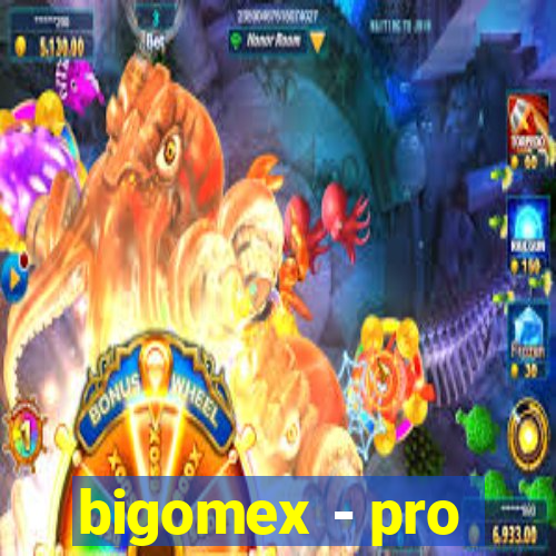 bigomex - pro