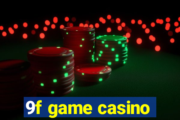 9f game casino