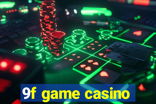 9f game casino