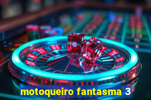 motoqueiro fantasma 3