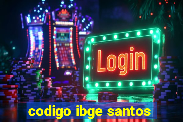 codigo ibge santos