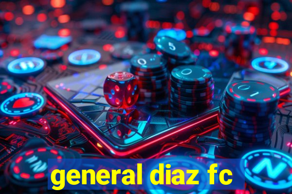 general diaz fc