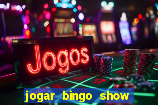 jogar bingo show ball gratis