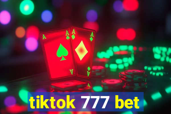 tiktok 777 bet