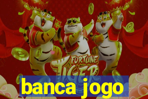 banca jogo