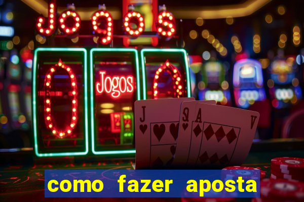 como fazer aposta no bet