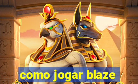 como jogar blaze