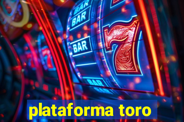 plataforma toro