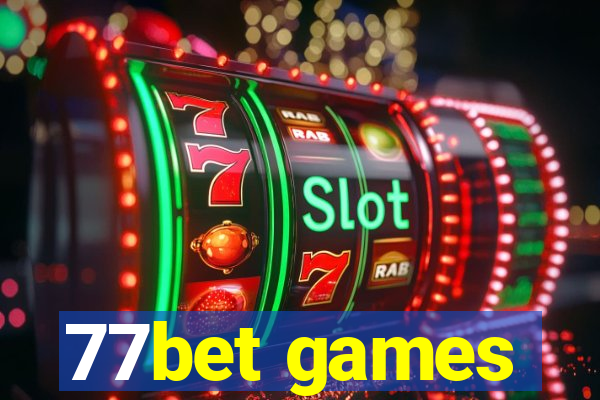 77bet games