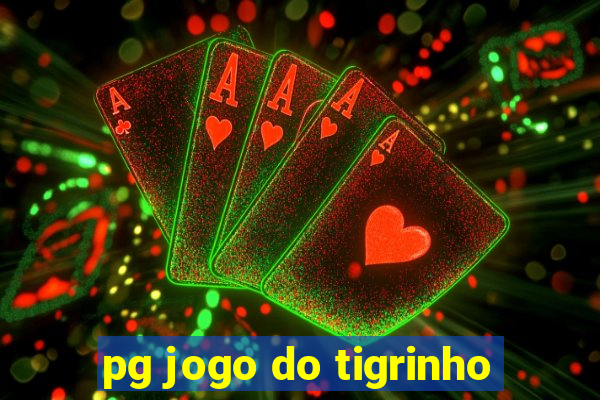 pg jogo do tigrinho