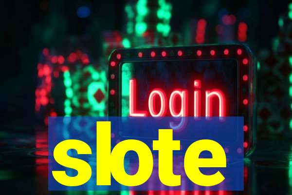 slote