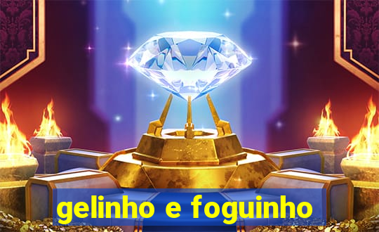 gelinho e foguinho