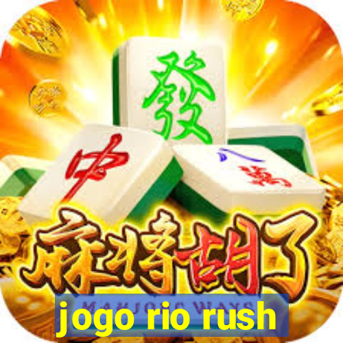 jogo rio rush