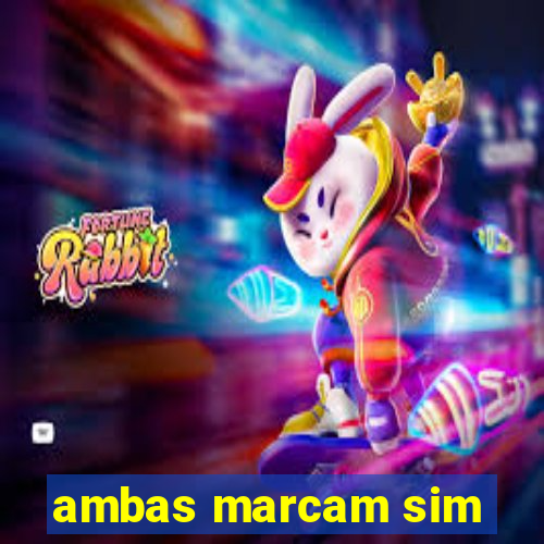 ambas marcam sim