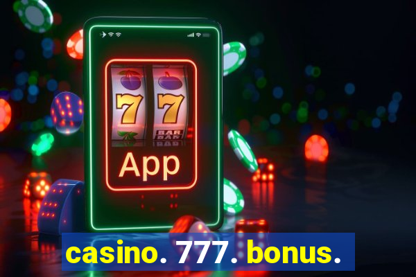 casino. 777. bonus.