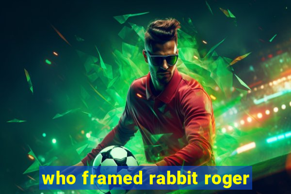 who framed rabbit roger