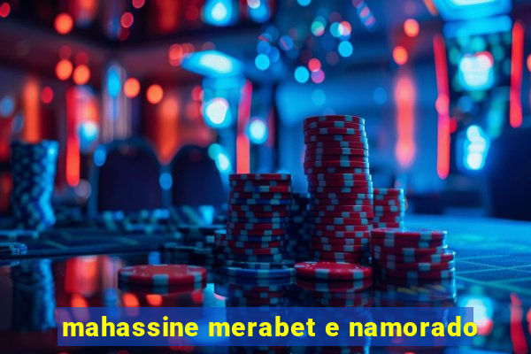 mahassine merabet e namorado