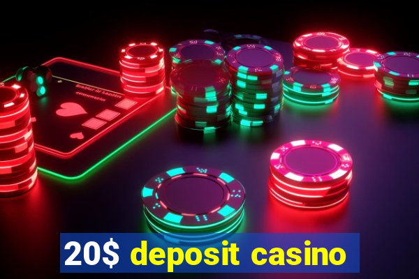 20$ deposit casino