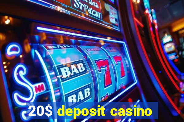 20$ deposit casino