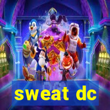 sweat dc