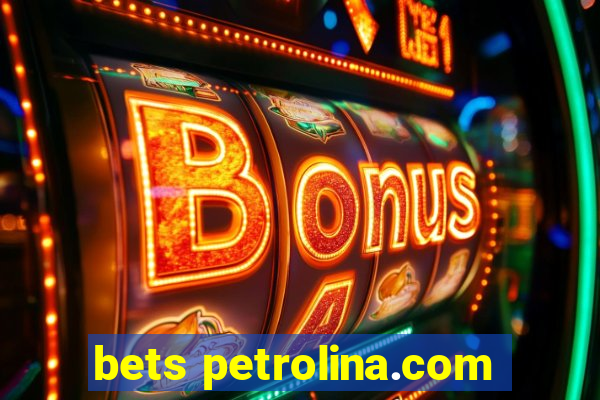 bets petrolina.com