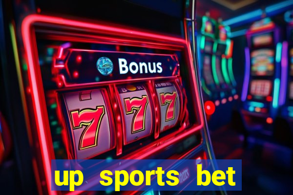 up sports bet b么nus 5 reais