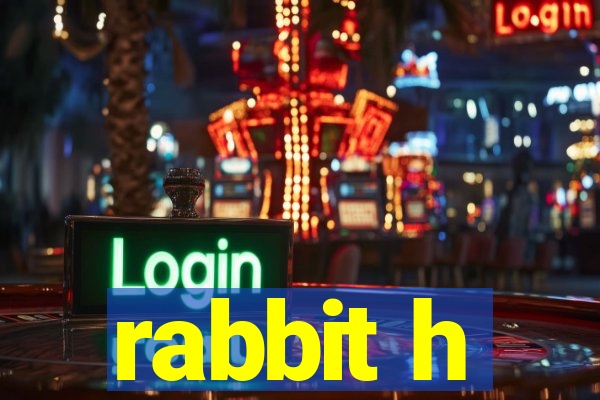 rabbit h