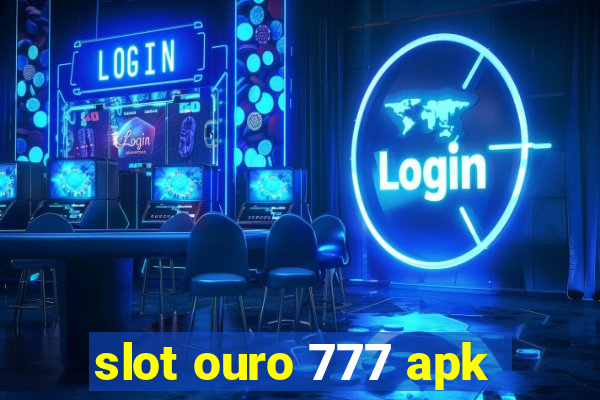 slot ouro 777 apk