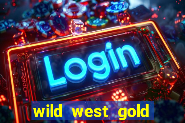 wild west gold slot online