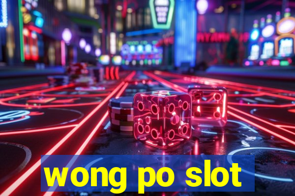 wong po slot