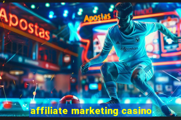 affiliate marketing casino