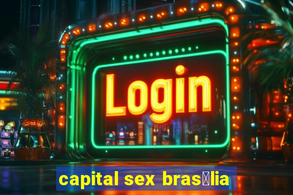 capital sex bras铆lia