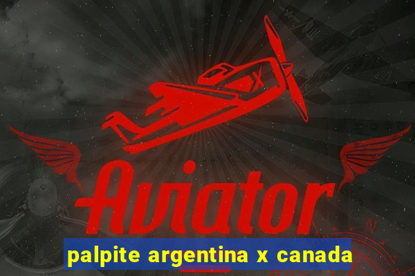 palpite argentina x canada