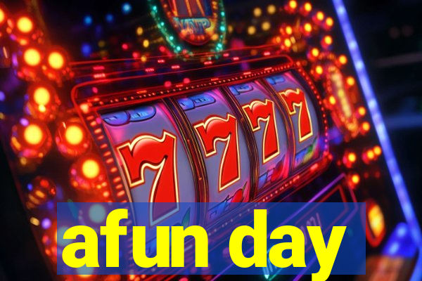 afun day