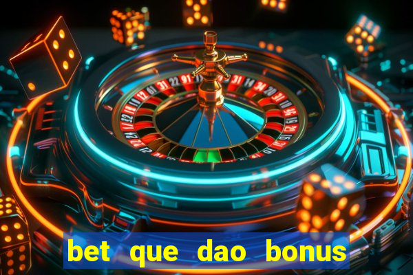 bet que dao bonus sem deposito