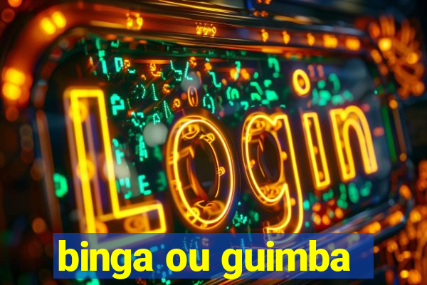 binga ou guimba