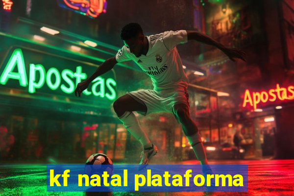 kf natal plataforma