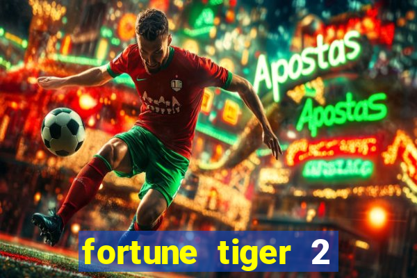 fortune tiger 2 demo free