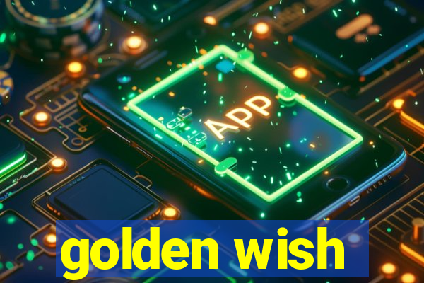 golden wish