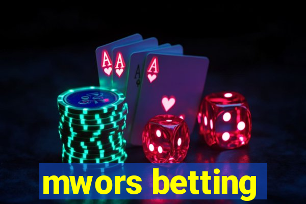 mwors betting