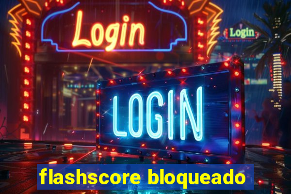 flashscore bloqueado