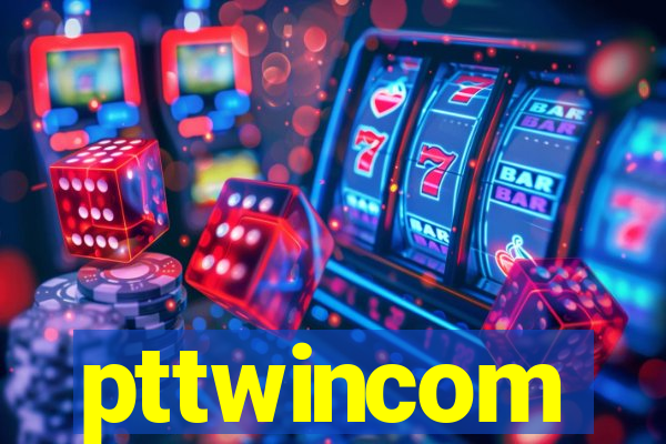 pttwincom