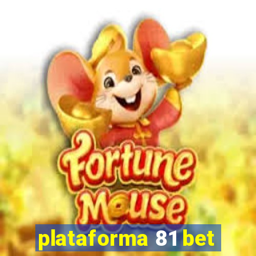 plataforma 81 bet