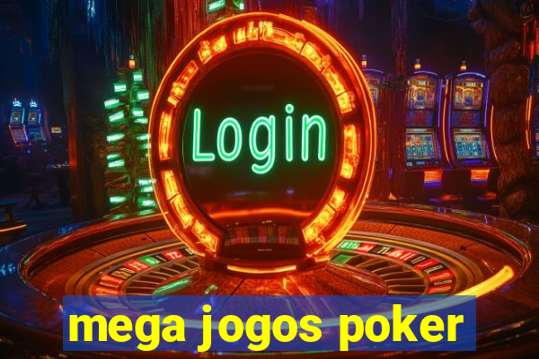 mega jogos poker