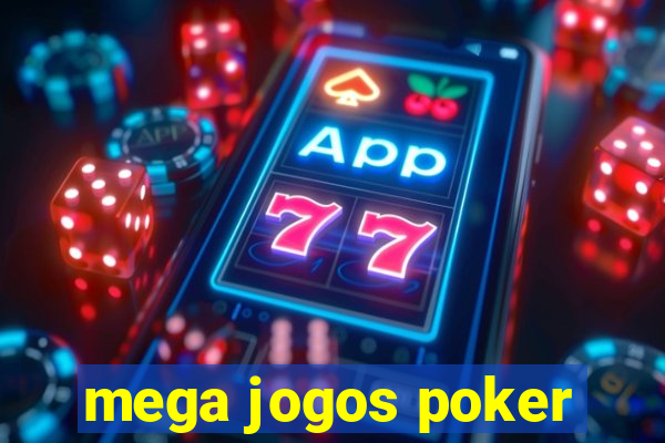 mega jogos poker