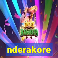 nderakore