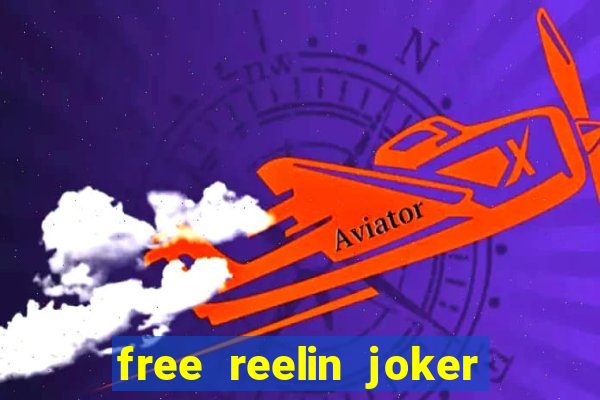 free reelin joker 1000 slot free play