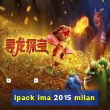 ipack ima 2015 milan