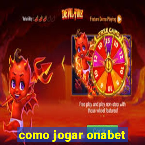 como jogar onabet