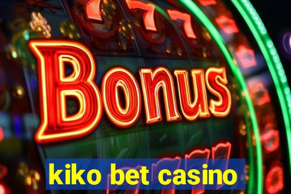 kiko bet casino